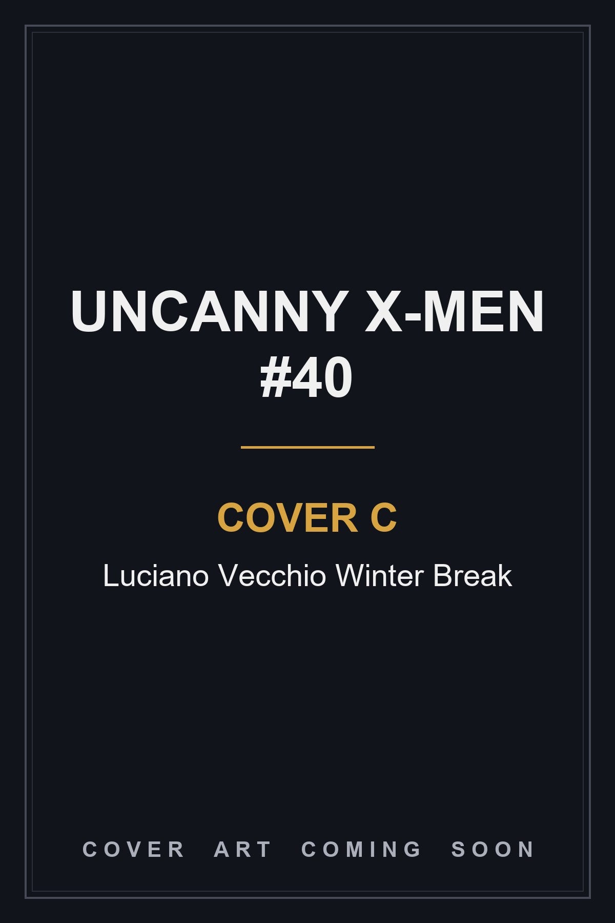 Uncanny X-Men #40 Cover C Luciano Vecchio Winter Break - cover art coming soon