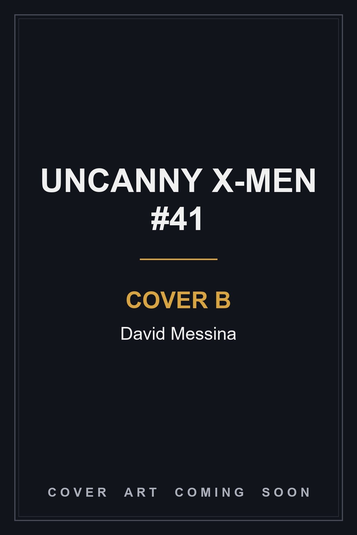 Uncanny X-Men #41 Cover B David Messina - cover art coming soon