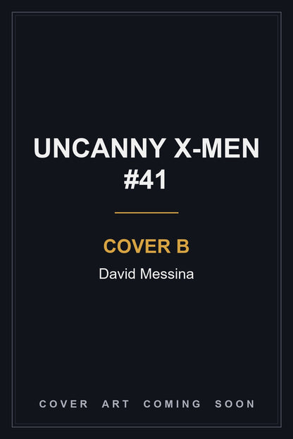 Uncanny X-Men #41 Cover B David Messina - cover art coming soon