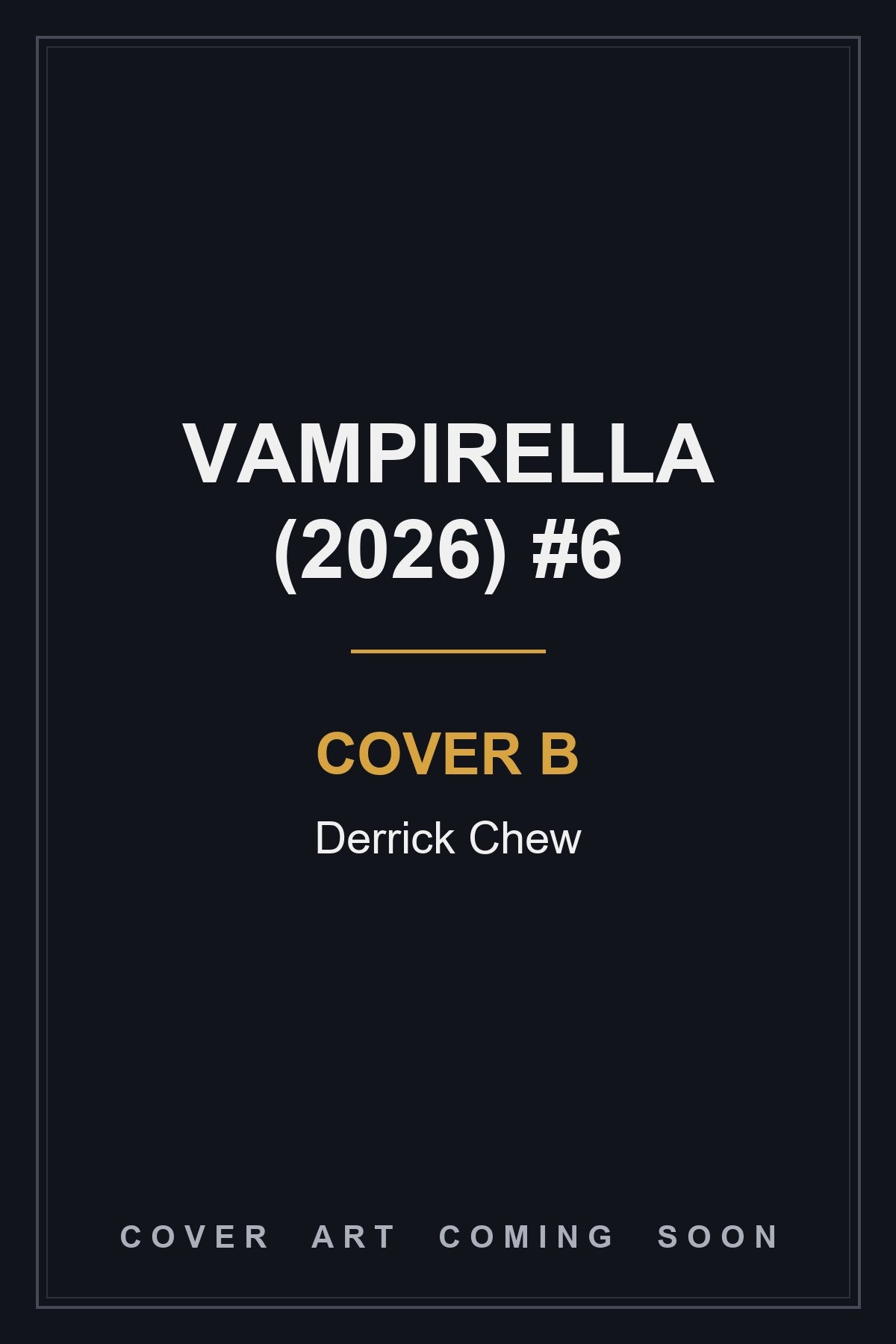 Vampirella (2026) #6 Cover B Derrick Chew — cover art coming soon