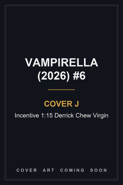 Vampirella (2026) #6 Cover J Incentive 1:15 Derrick Chew Virgin — cover art coming soon