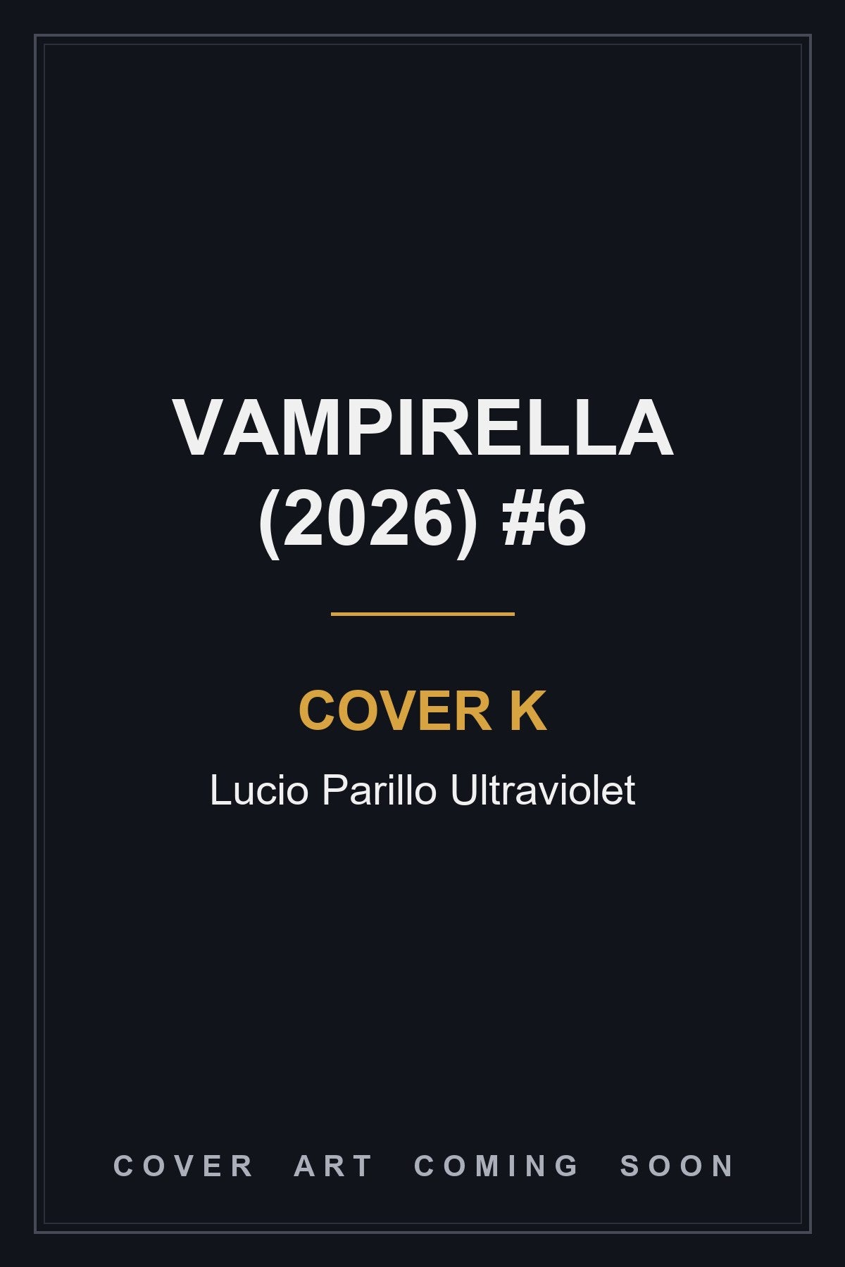 Vampirella (2026) #6 Cover K Lucio Parillo Ultraviolet — cover art coming soon