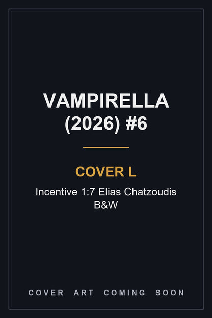 Vampirella (2026) #6 Cover L Incentive 1:7 Elias Chatzoudis B&W — cover art coming soon