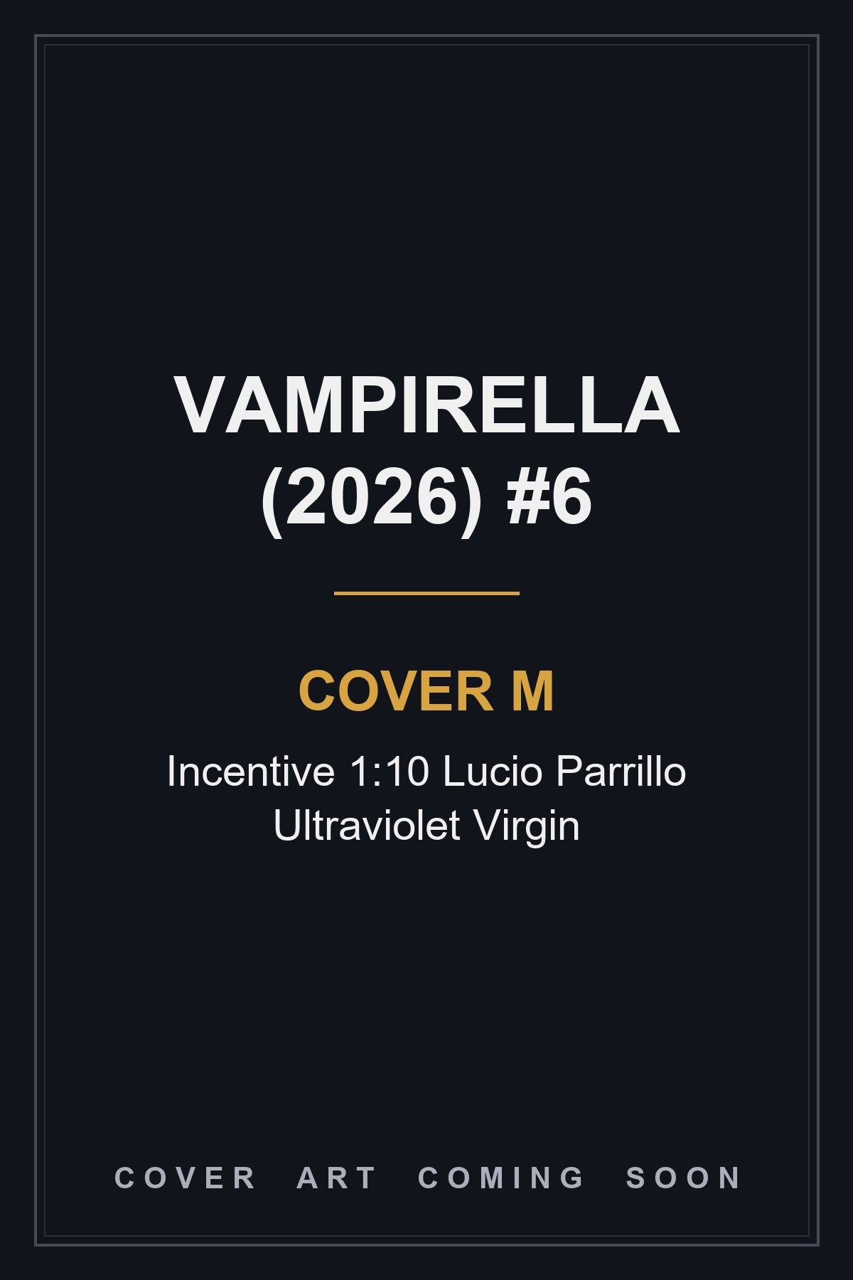 Vampirella (2026) #6 Cover M Incentive 1:10 Lucio Parrillo Ultraviolet Virgin — cover art coming soon