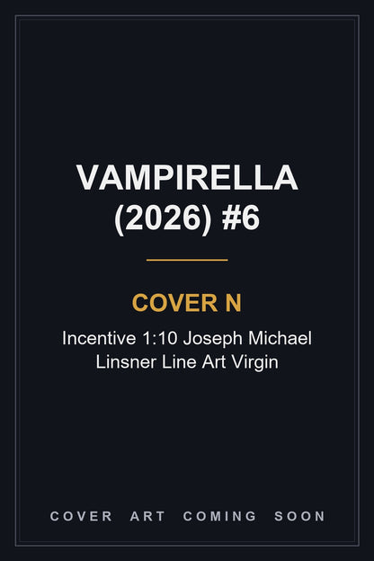 Vampirella (2026) #6 Cover N Incentive 1:10 Joseph Michael Linsner Line Art Virgin — cover art coming soon