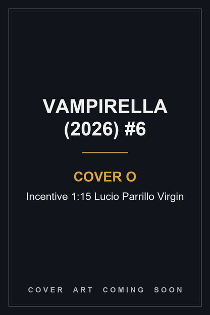Vampirella (2026) #6 Cover O Incentive 1:15 Lucio Parrillo Virgin — cover art coming soon