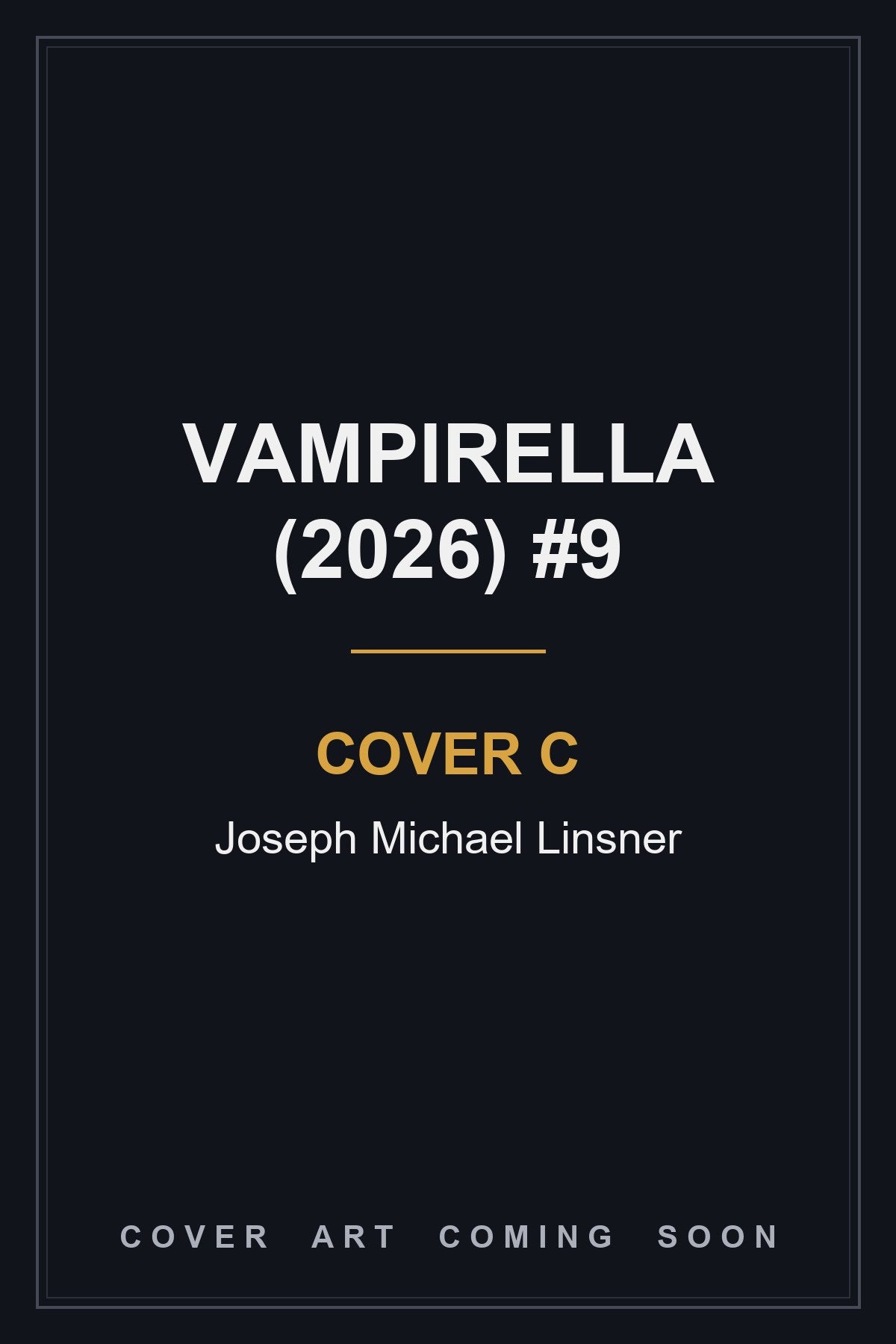 Vampirella (2026) #9 Cover C Joseph Michael Linsner - cover art coming soon