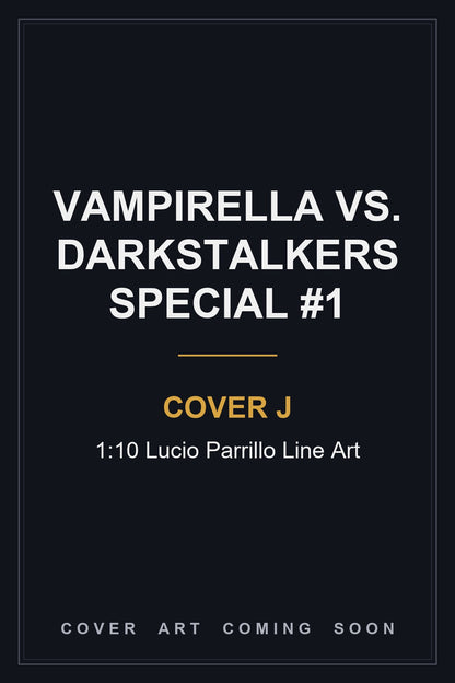 Vampirella Vs. Darkstalkers Special #1 Cover J 1:10 Lucio Parrillo Line Art - cover art coming soon