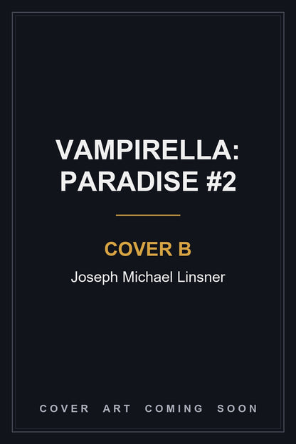 Vampirella: Paradise #2 Cover B Joseph Michael Linsner - cover art coming soon