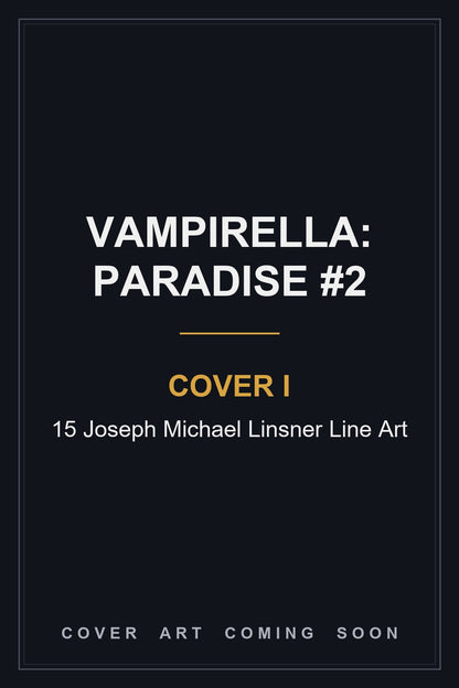 Vampirella: Paradise #2 Cover I 15 Joseph Michael Linsner Line Art - cover art coming soon