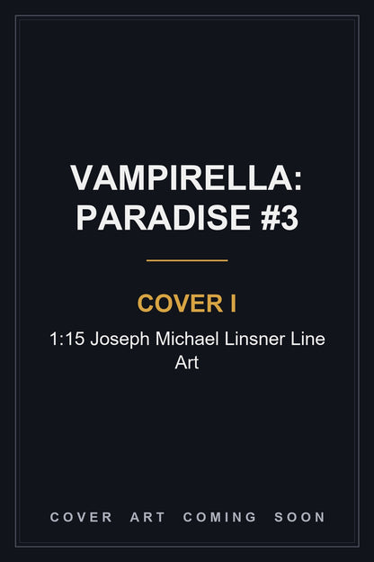 Vampirella: Paradise #3 Cover I 1:15 Joseph Michael Linsner Line Art - cover art coming soon