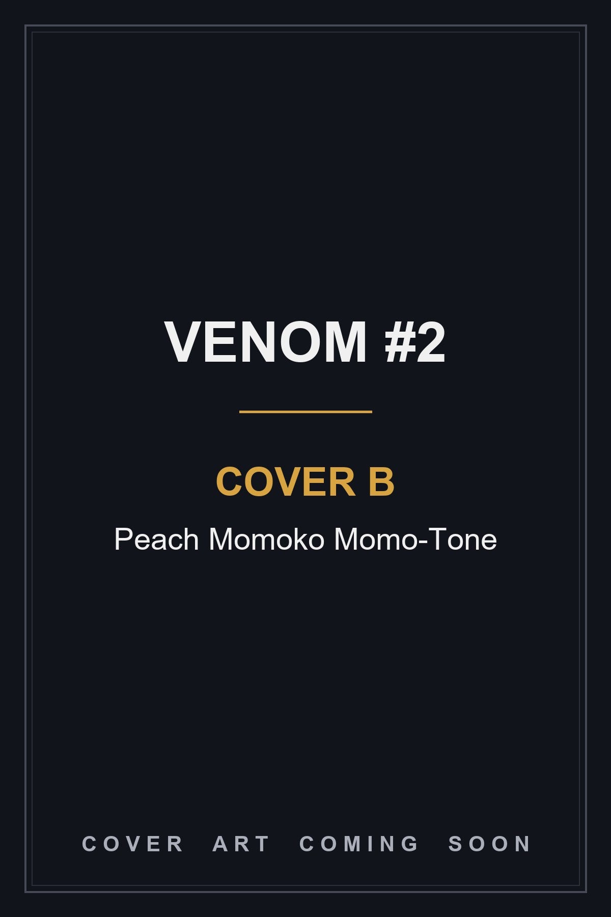 Venom #2 Cover B Peach Momoko Momo-Tone — cover art coming soon