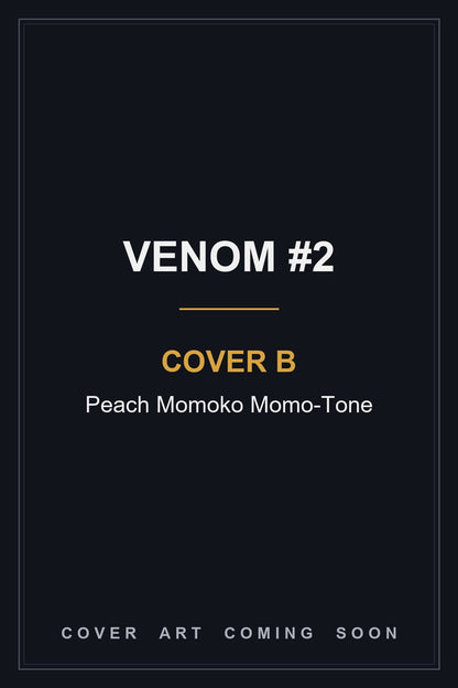 Venom #2 Cover B Peach Momoko Momo-Tone — cover art coming soon