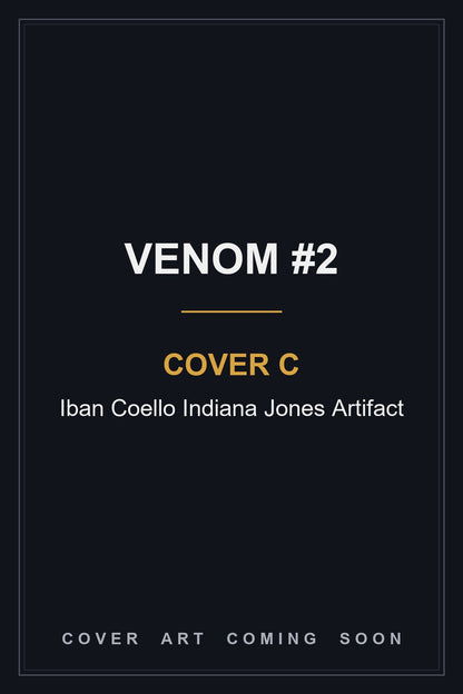 Venom #2 Cover C Iban Coello Indiana Jones Artifact — cover art coming soon