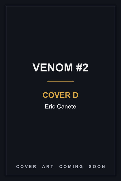 Venom #2 Cover D Eric Canete — cover art coming soon