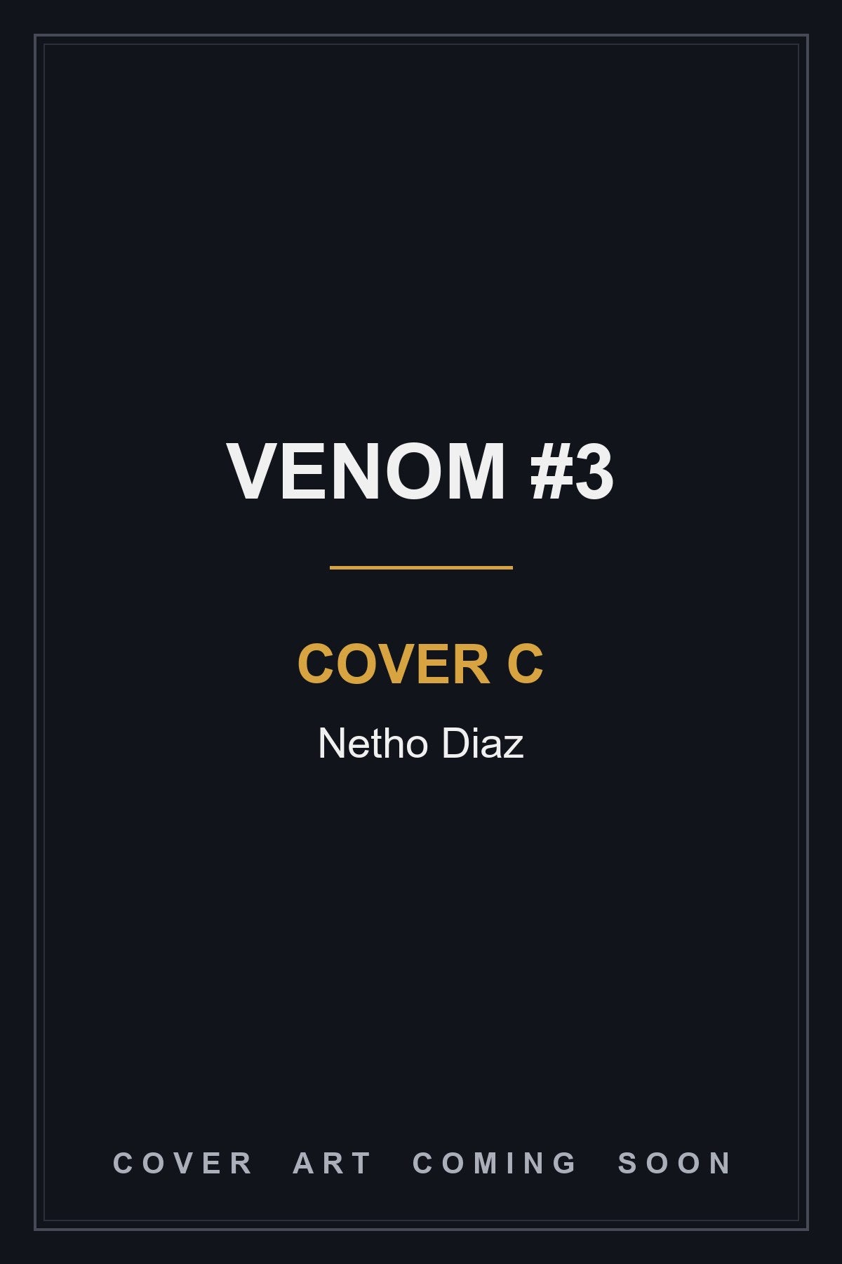 Venom #3 Cover C Netho Diaz - cover art coming soon