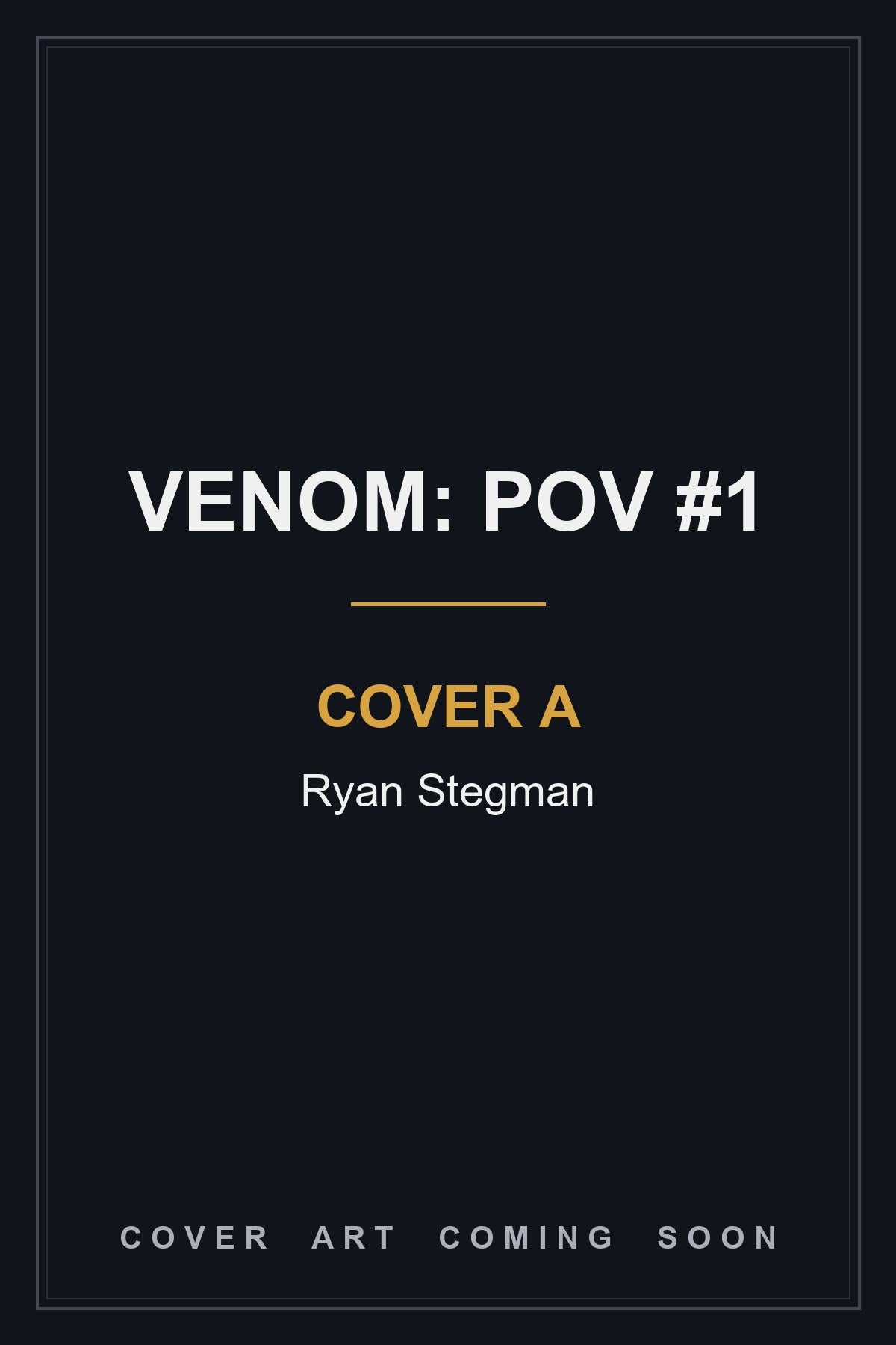Venom: POV #1 Cover A Ryan Stegman — cover art coming soon