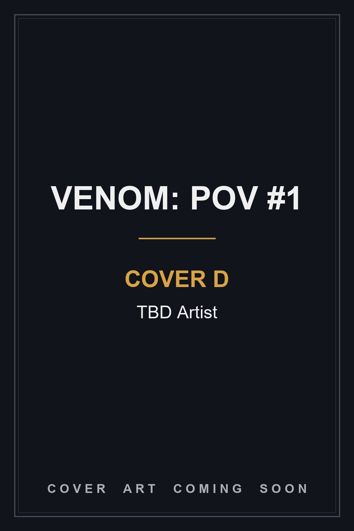 Venom: POV #1 Cover D TBD Artist — cover art coming soon