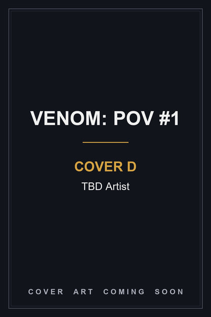 Venom: POV #1 Cover D TBD Artist — cover art coming soon