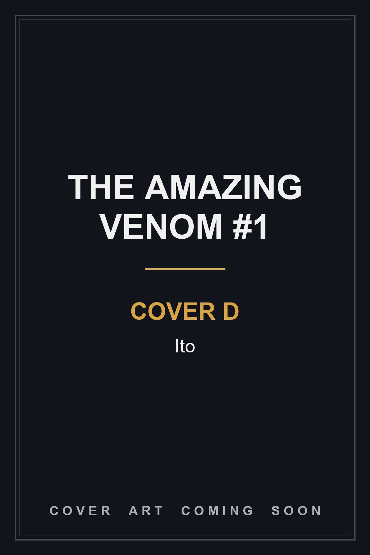 The Amazing Venom #1 Cover D Ito — cover art coming soon