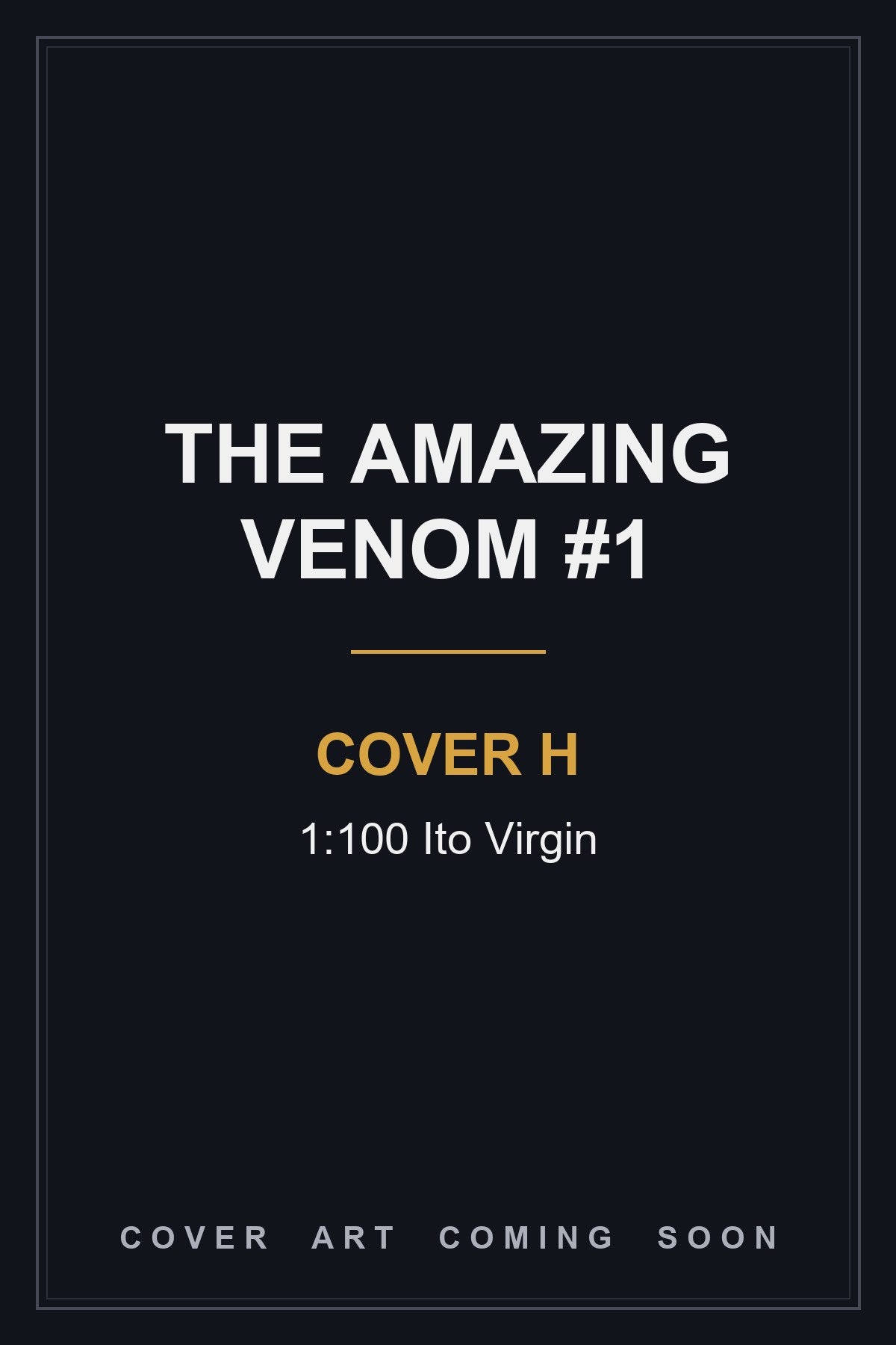 The Amazing Venom #1 Cover H 1:100 Ito Virgin — cover art coming soon