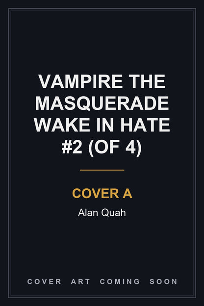 Vampire the Masquerade Wake in Hate #2 (Of 4) Cover A Alan Quah - cover art coming soon