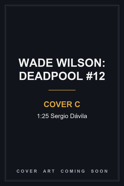 Wade Wilson: Deadpool #12 Cover C 1:25 Sergio Dávila - cover art coming soon