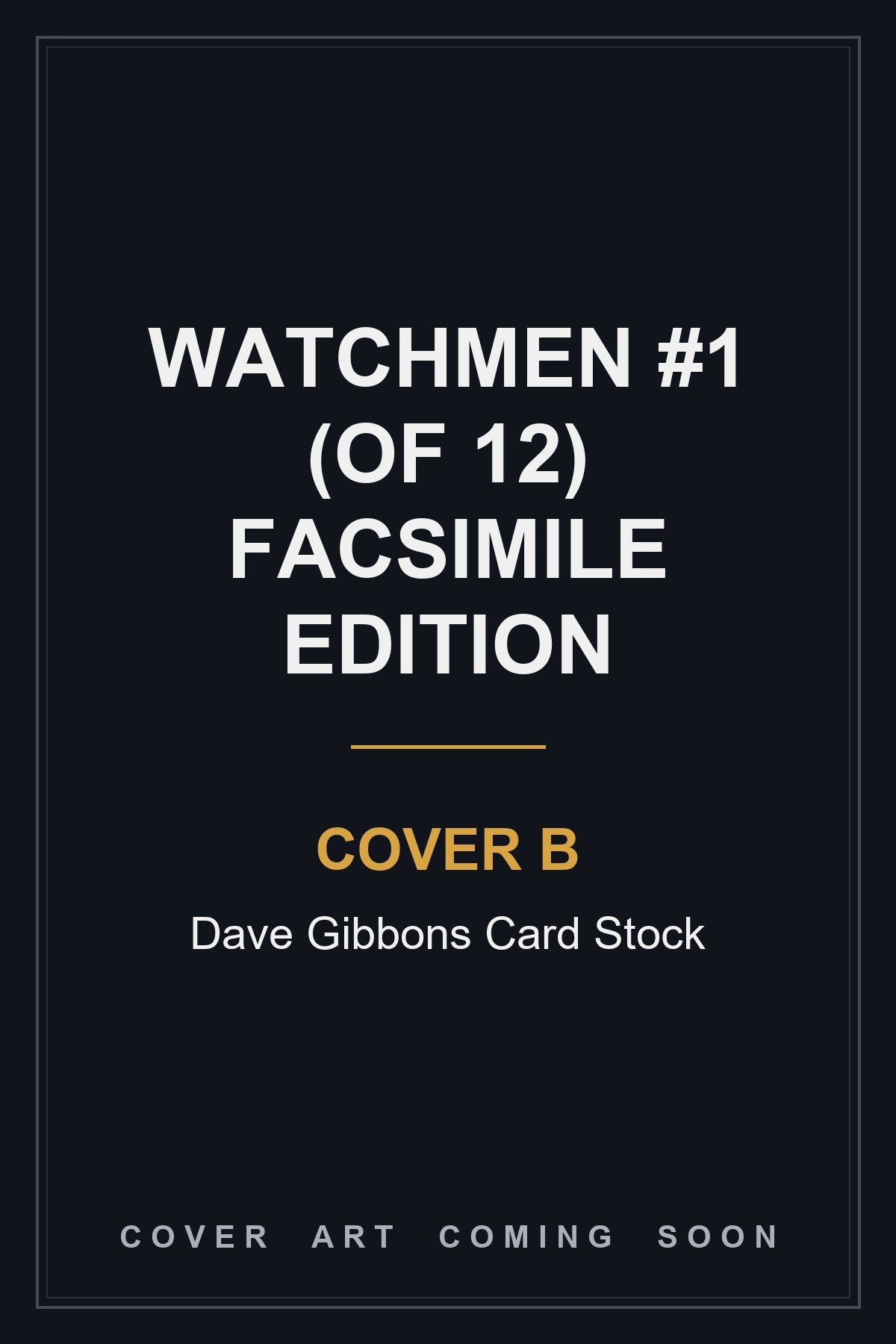 Watchmen #1 (Of 12) Facsimile Edition Cover B Dave Gibbons Card Stock — cover art coming soon