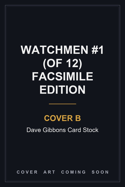 Watchmen #1 (Of 12) Facsimile Edition Cover B Dave Gibbons Card Stock — cover art coming soon