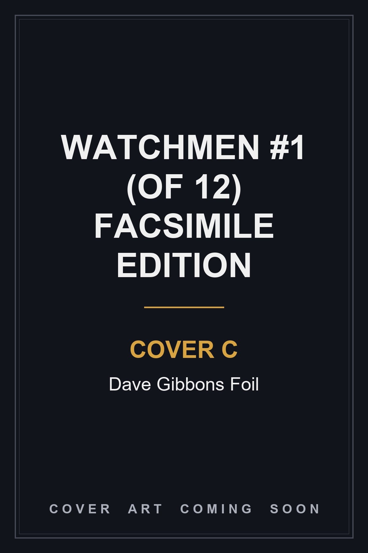 Watchmen #1 (Of 12) Facsimile Edition Cover C Dave Gibbons Foil — cover art coming soon