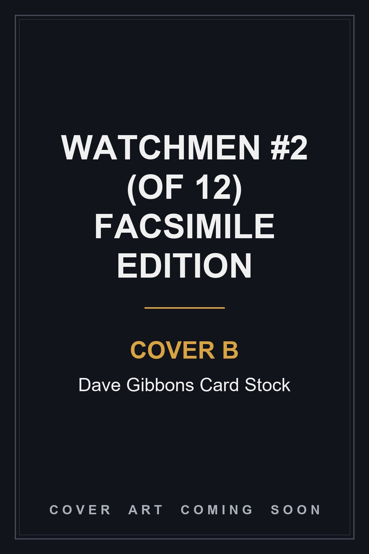 Watchmen #2 (Of 12) Facsimile Edition Cover B Dave Gibbons Card Stock — cover art coming soon
