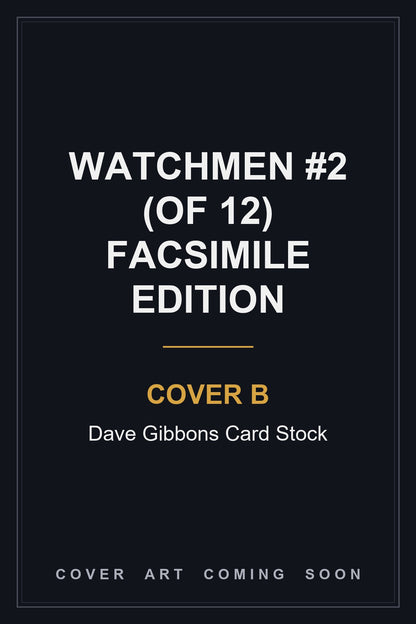 Watchmen #2 (Of 12) Facsimile Edition Cover B Dave Gibbons Card Stock — cover art coming soon