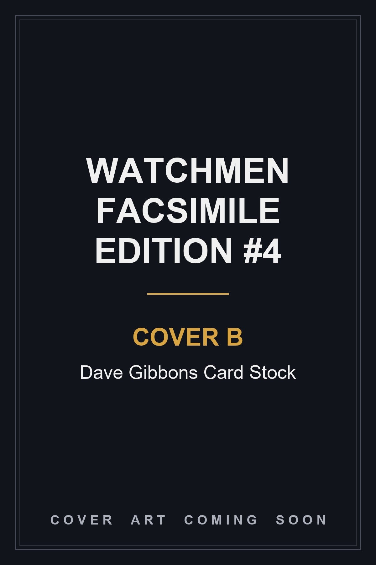 Watchmen Facsimile Edition #4 Cover B Dave Gibbons Card Stock - cover art coming soon