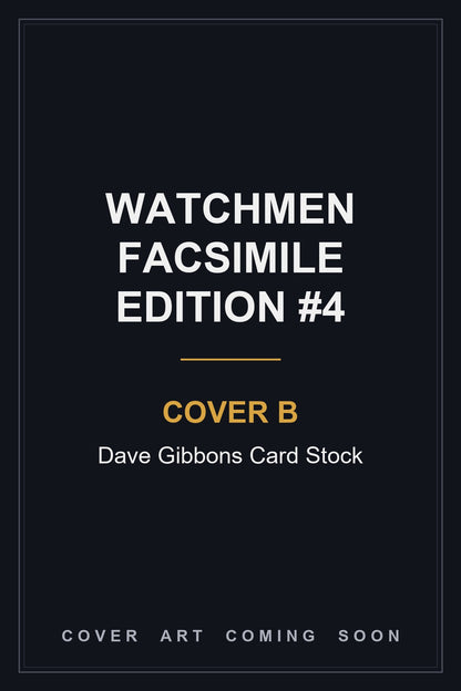 Watchmen Facsimile Edition #4 Cover B Dave Gibbons Card Stock - cover art coming soon