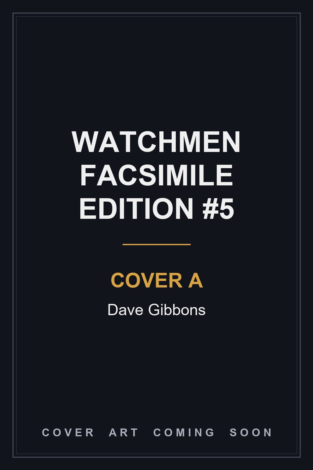 Watchmen Facsimile Edition #5 Cover A Dave Gibbons - cover art coming soon