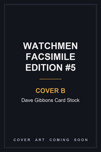 Watchmen Facsimile Edition #5 Cover B Dave Gibbons Card Stock - cover art coming soon