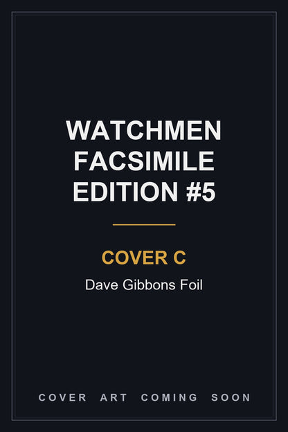 Watchmen Facsimile Edition #5 Cover C Dave Gibbons Foil - cover art coming soon