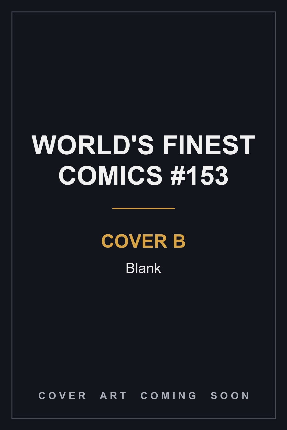 World's Finest Comics #153 Cover B Blank - cover art coming soon