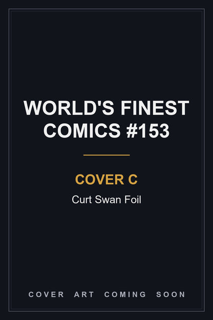 World's Finest Comics #153 Cover C Curt Swan Foil - cover art coming soon
