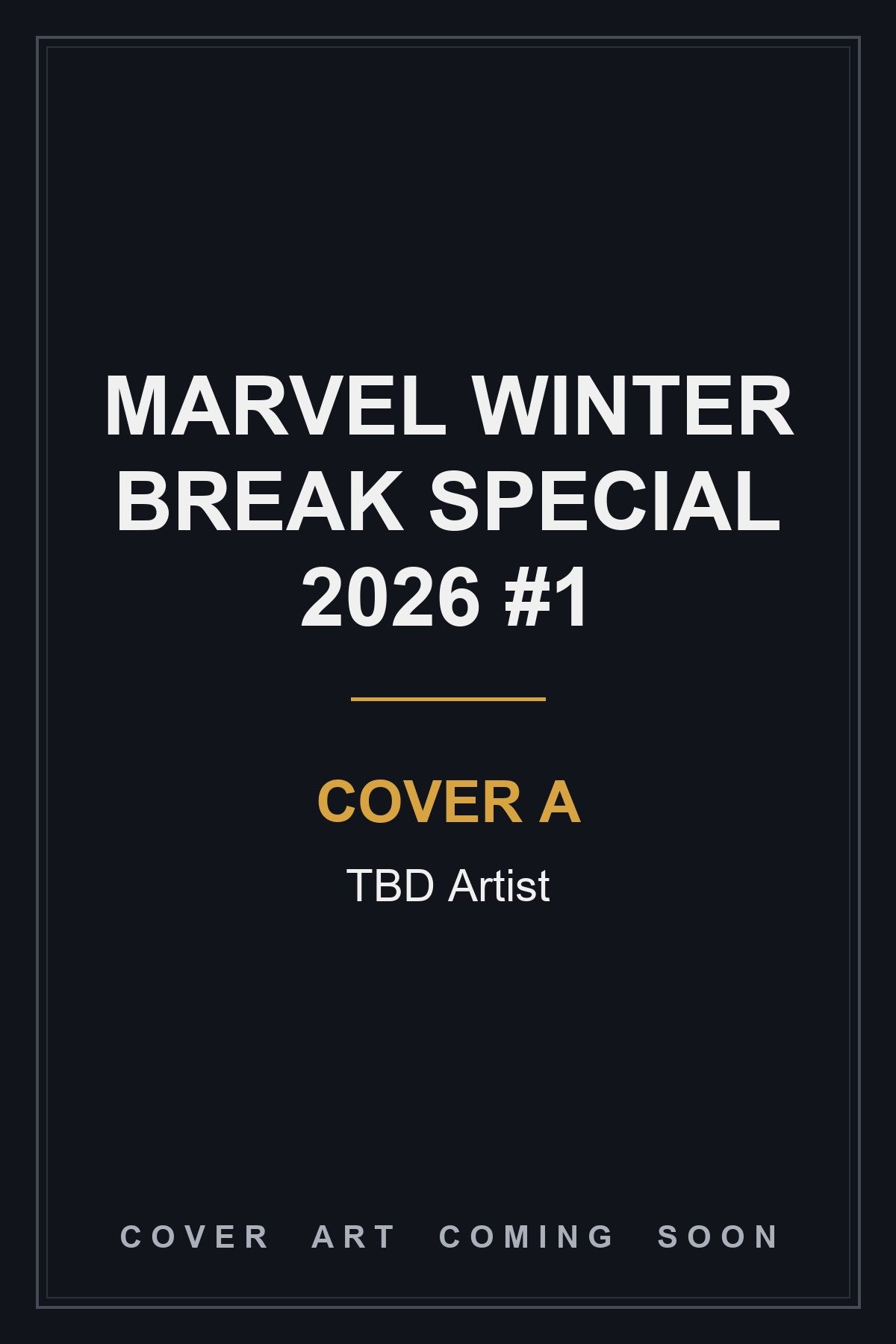 Marvel Winter Break Special 2026 #1 Cover A TBD Artist — cover art coming soon