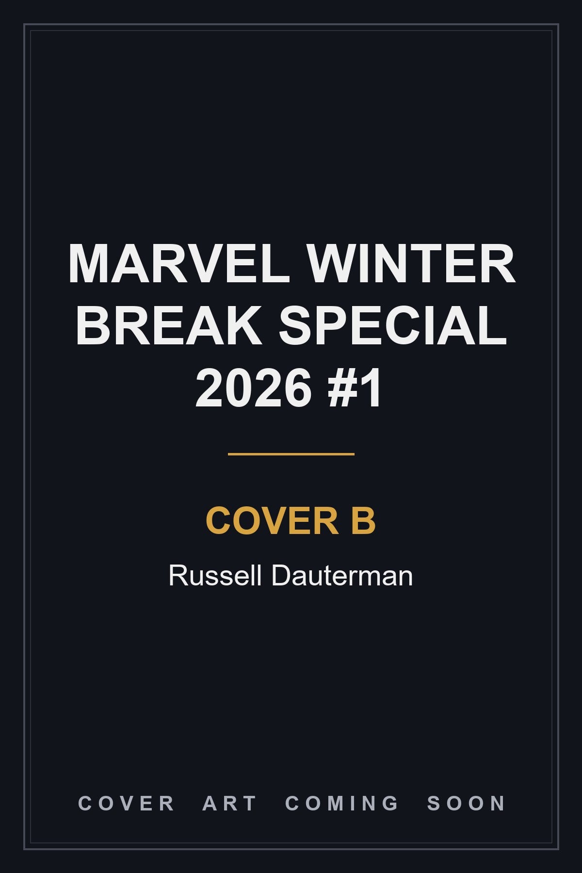Marvel Winter Break Special 2026 #1 Cover B Russell Dauterman — cover art coming soon