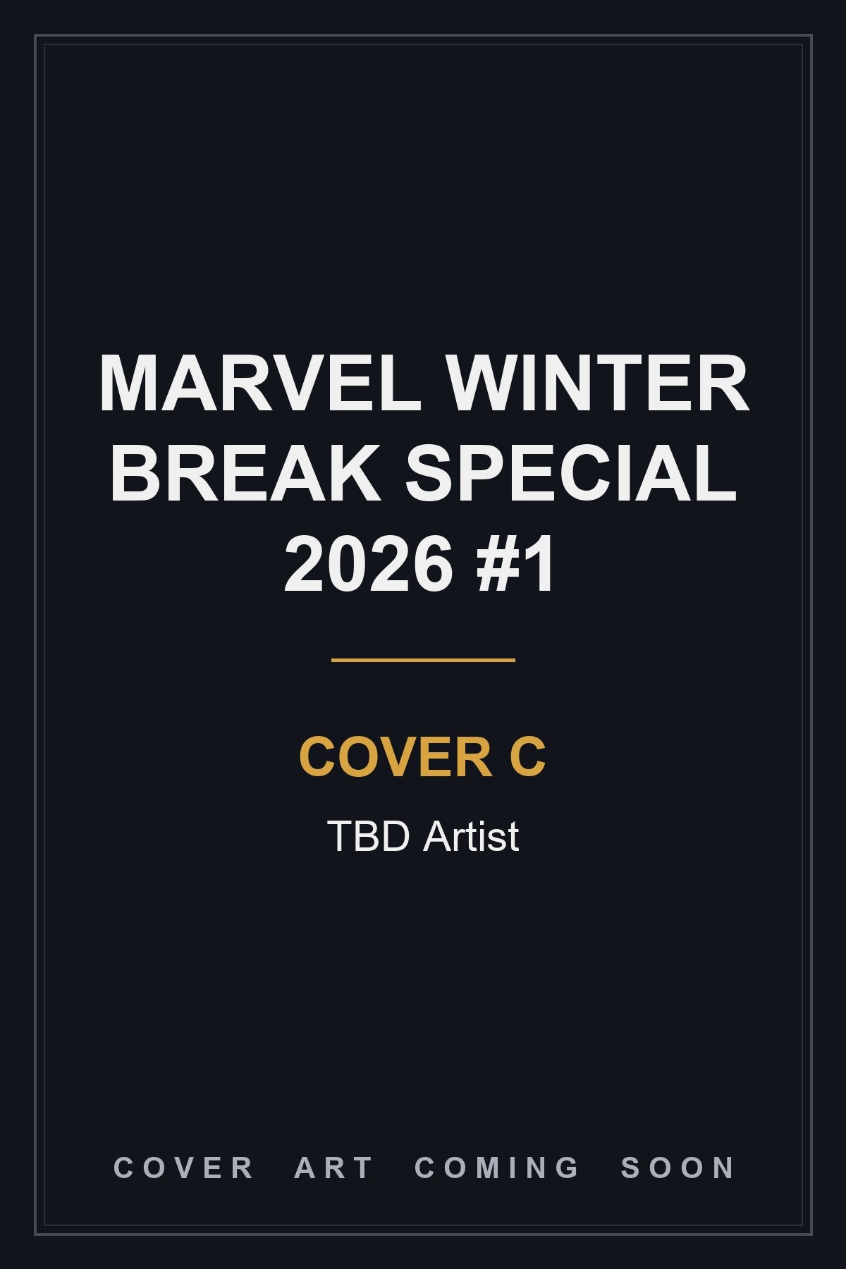 Marvel Winter Break Special 2026 #1 Cover C TBD Artist — cover art coming soon