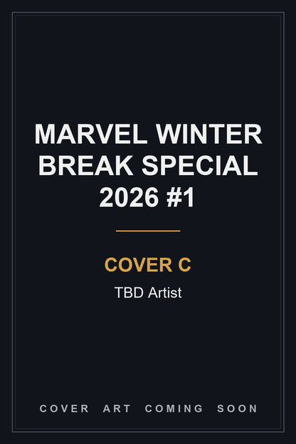Marvel Winter Break Special 2026 #1 Cover C TBD Artist — cover art coming soon