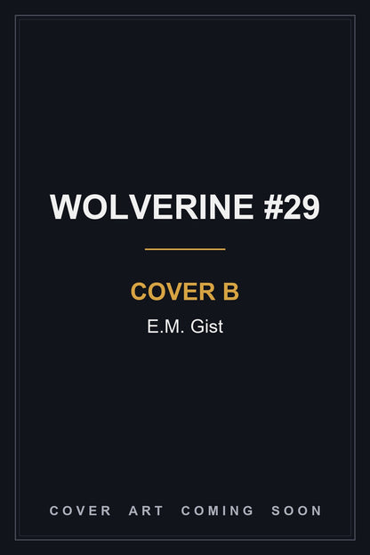 Wolverine #29 Cover B E.M. Gist — cover art coming soon