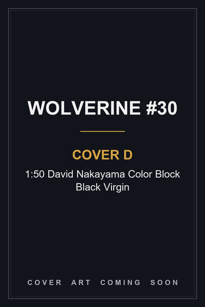 Wolverine #30 Cover D 1:50 David Nakayama Color Block Black Virgin — cover art coming soon