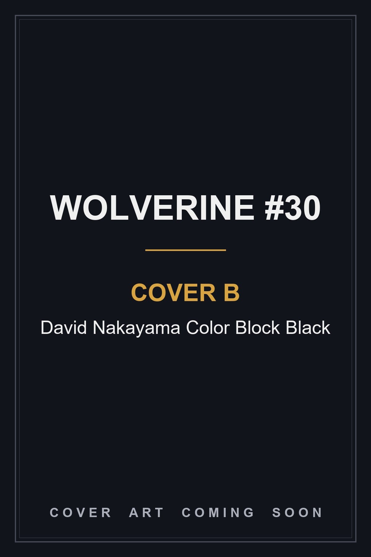 Wolverine #30 Cover B David Nakayama Color Block Black — cover art coming soon