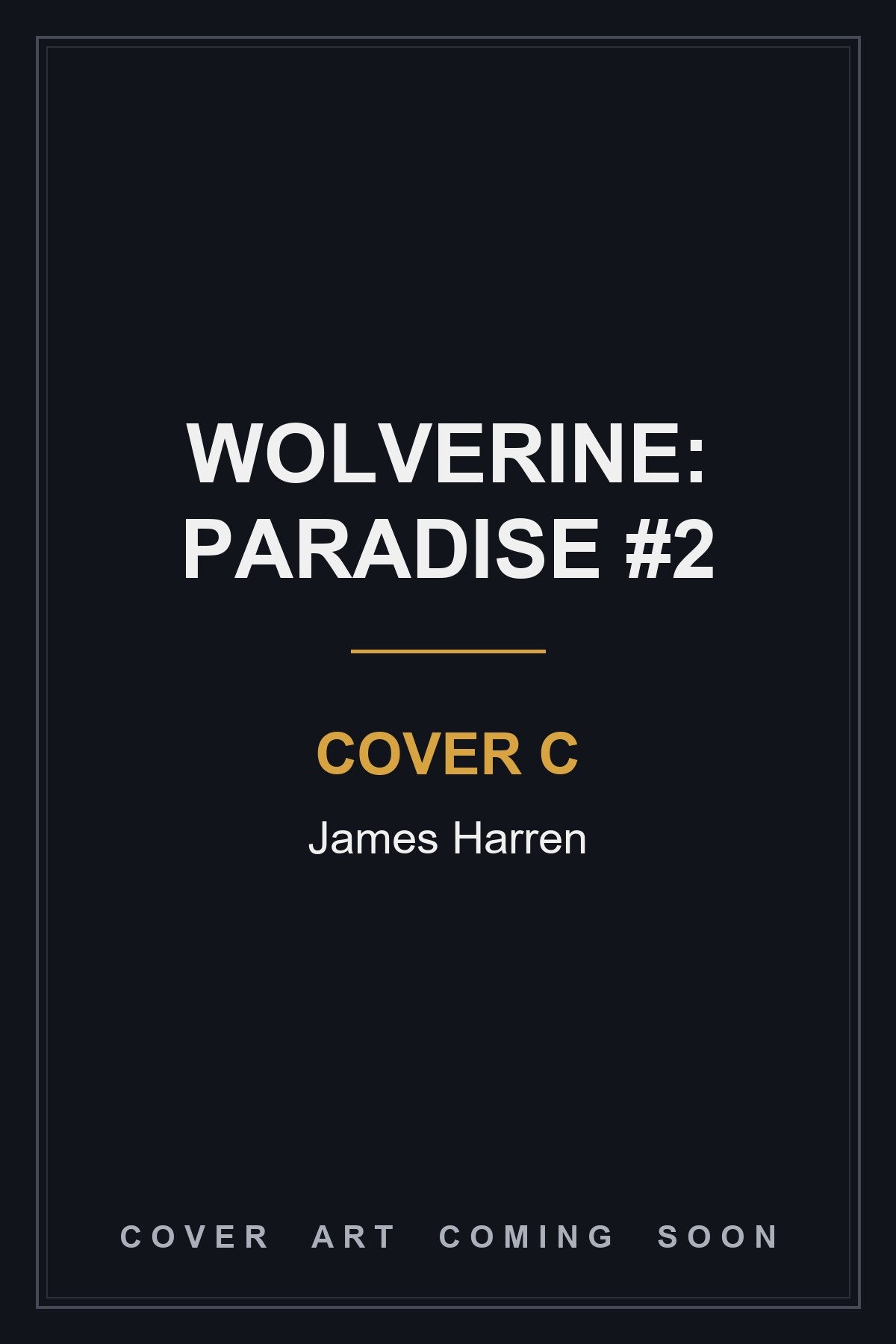 Wolverine: Paradise #2 Cover C James Harren — cover art coming soon
