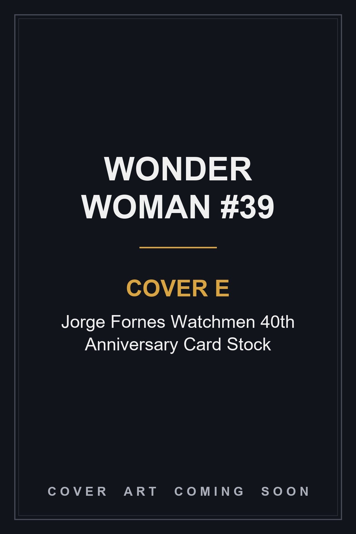 Wonder Woman #39 Cover E Jorge Fornes Watchmen 40th Anniversary Card Stock - cover art coming soon