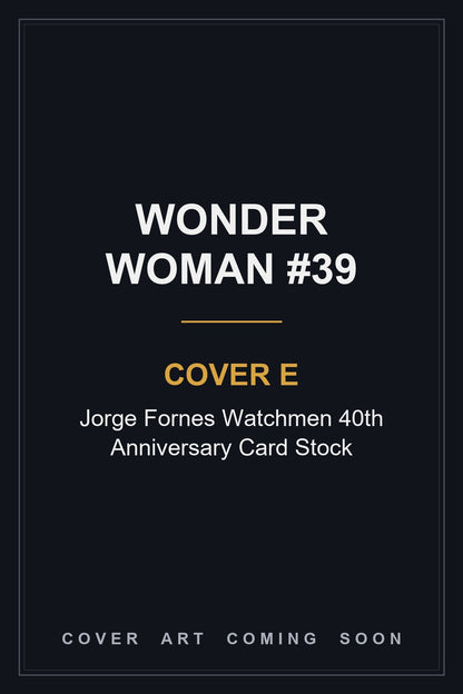 Wonder Woman #39 Cover E Jorge Fornes Watchmen 40th Anniversary Card Stock - cover art coming soon