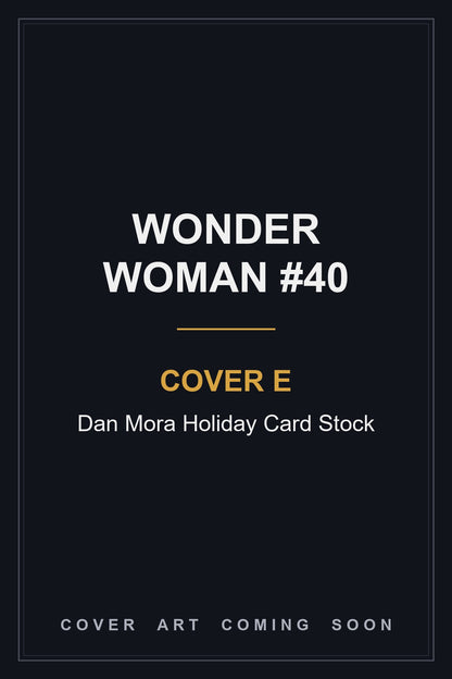 Wonder Woman #40 Cover E Dan Mora Holiday Card Stock - cover art coming soon